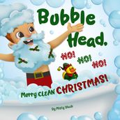Bubble Head, Ho Ho Ho!