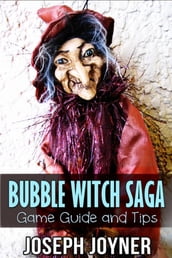 Bubble Witch Saga Game Guide and Tips