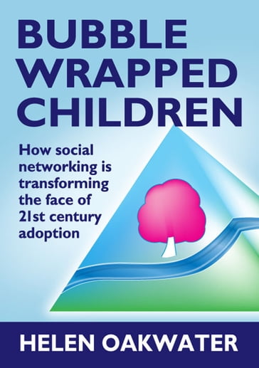 Bubble Wrapped Children - Helen Oakwater