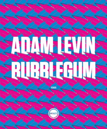 Bubblegum - Adam Levin