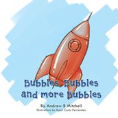 Bubbles, Bubbles and More Bubbles