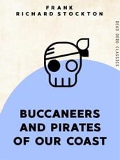 Buccaneers and Pirates of Our Coasts