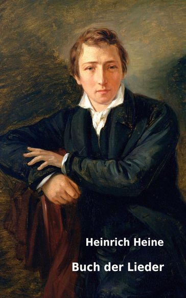 Buch der Lieder - Heinrich Heine