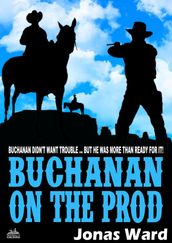 Buchanan 23: Buchanan on the Prod