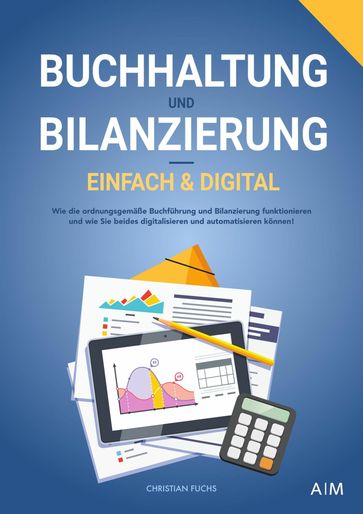 Buchhaltung und Bilanzierung - einfach & digital - Christian Fuchs