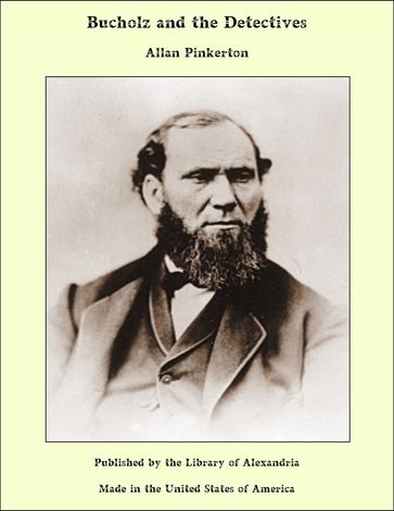 Bucholz and the Detectives - Allan Pinkerton