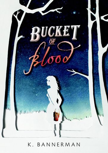 Bucket of Blood - K. Bannerman
