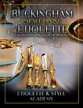 Buckingham Palace Dining Etiquette