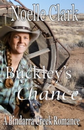Buckley s Chance (A Bindarra Creek Romance #13)