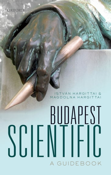 Budapest Scientific: A Guidebook - Istvá - n Hargittai - Magdolna Hargittai