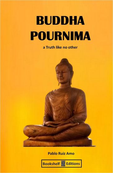 Buddha Pournima - A Truth Like No Other - Pablo Ruiz