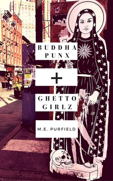 Buddha Punx + Ghetto Girlz - M.E. Purfield