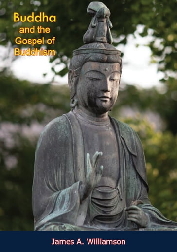 Buddha and the Gospel of Buddhism - Ananda K. Coomaraswamy