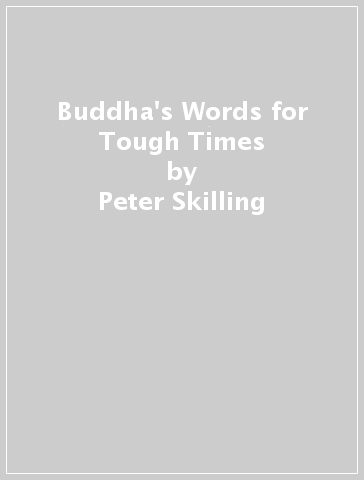 Buddha's Words for Tough Times - Peter Skilling - Dzongsar Jamyang Khyentse