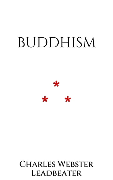 Buddhism - Charles Webster Leadbeater