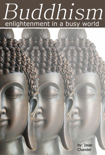 Buddhism: Enlightenment in a Busy World - Issac Chander