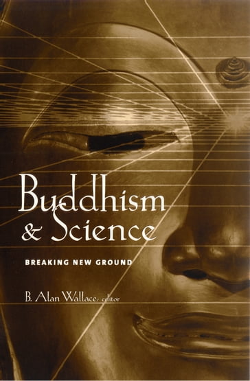 Buddhism and Science - B. Alan Wallace