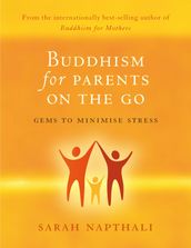 Buddhism for Parents On the Go