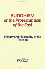 Buddhism, or the Protestantism of the East