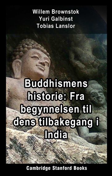 Buddhismens historie - Willem Brownstok - Yuri Galbinst - Tobias Lanslor