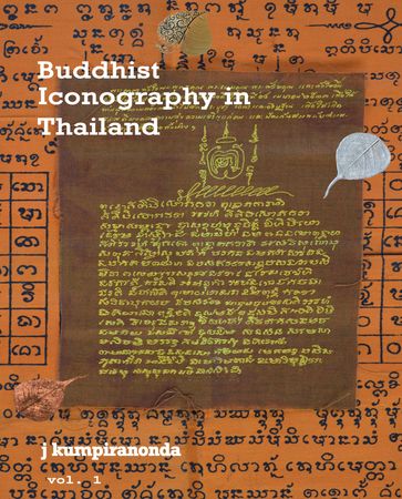 Buddhist Iconography in Thailand - J. Kumpiranonda