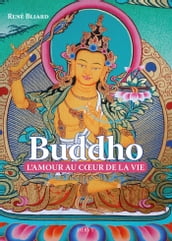 Buddho, l amour au coeur de la vie
