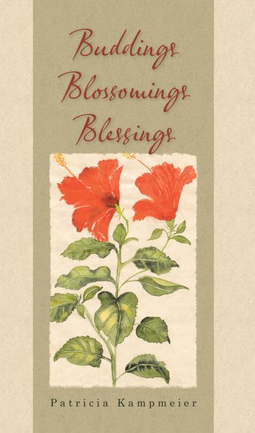 Buddings Blossomings Blessings - Patricia Kampmeier