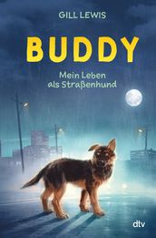 Buddy Mein Leben als Straßenhund