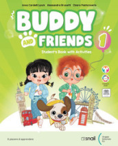 Buddy and friends. Con Libro Studente, Narrativa, Grammatica e INVALSI. Per la Scuola elementare. Con e-book. Con espansione online. Vol. 1