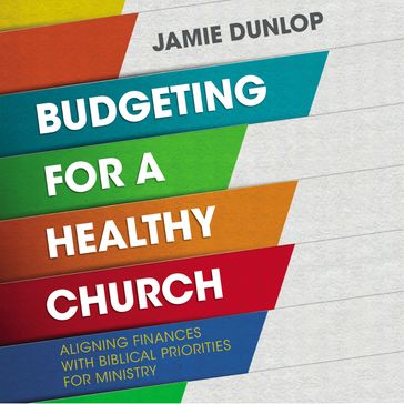 Budgeting for a Healthy Church - Jamie Dunlop