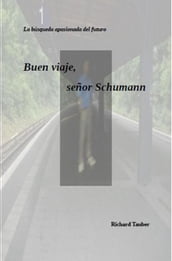 Buen viaje, señor Schumann