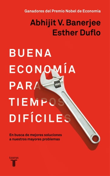 Buena economía para tiempos difíciles - Esther Duflo - Abhijit Banerjee