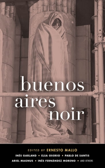 Buenos Aires Noir - Ernesto Mallo