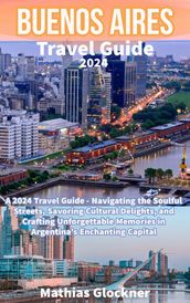 Buenos Aires Travel Guide 2024