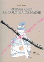 Buenos Aires, la colonia de nadie