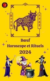 Bœuf Horoscope et Rituels 2024