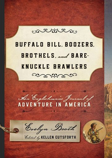 Buffalo Bill, Boozers, Brothels, and Bare-Knuckle Brawlers - Kellen Cutsforth