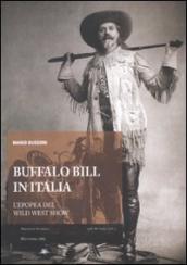 Buffalo Bill in Italia. L epopea del Wild West Show