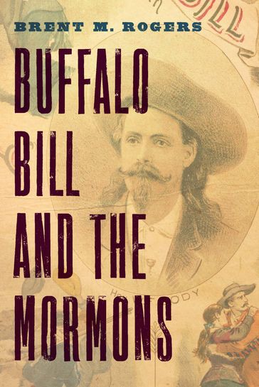 Buffalo Bill and the Mormons - Brent M. Rogers