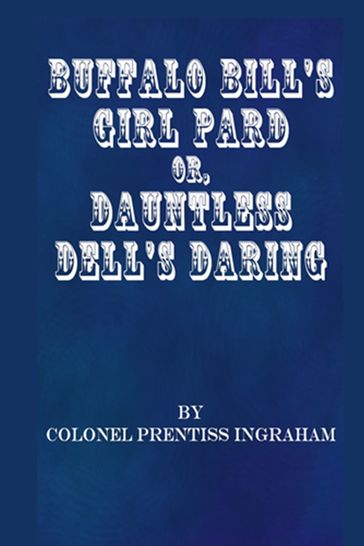 Buffalo Bill's Girl Pard - Prentiss Ingraham