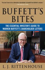 Buffett s Bites: The Essential Investor s Guide to Warren Buffett s Shareholder Letters