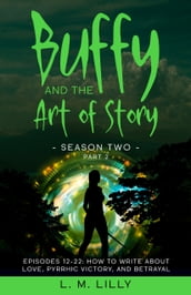 Buffy and the Art of Story Season Two Part 2