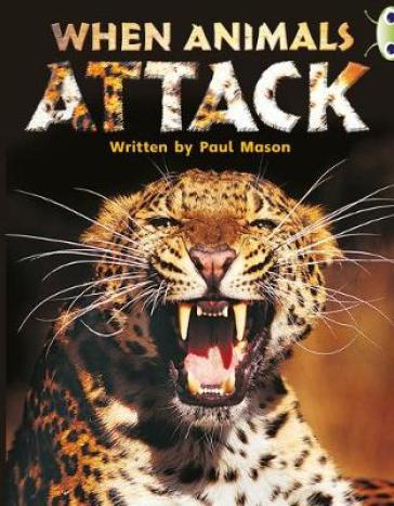 Bug Club Independent Non Fiction Year Two Purple A When Animals Attack - Paul Mason