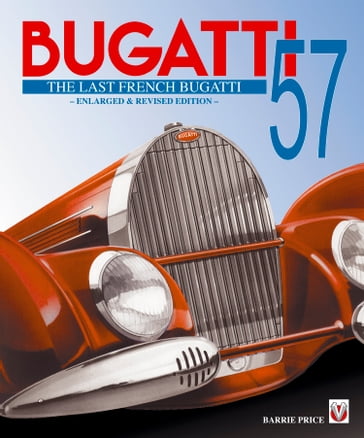 Bugatti 57 - The Last French Bugatti - Barrie Price