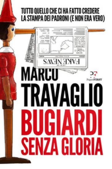 Bugiardi senza gloria - Marco Travaglio