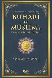 Buhari ve Müslim in ttifak Ettii Hadisler