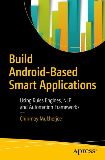 Build Android-Based Smart Applications - Chinmoy Mukherjee