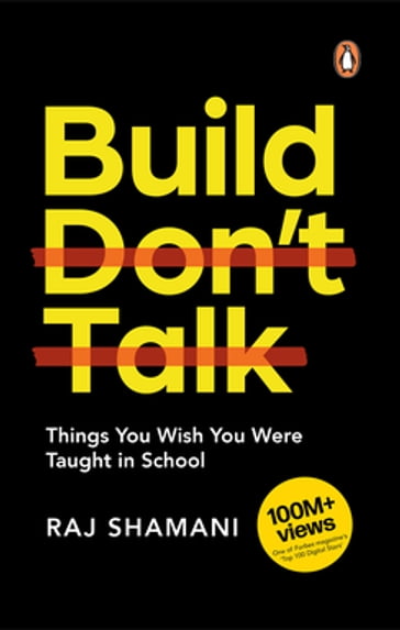 Build, Don't Talk - Raj Shamani