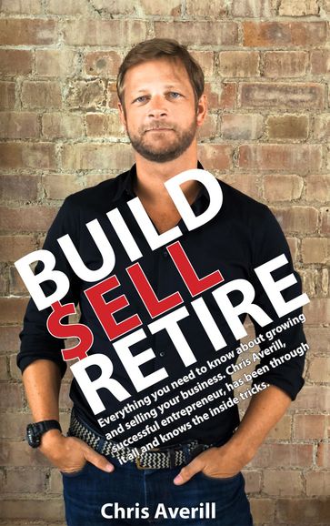 Build Sell Retire - Chris Averill