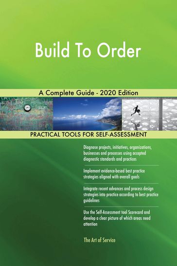 Build To Order A Complete Guide - 2020 Edition - Gerardus Blokdyk